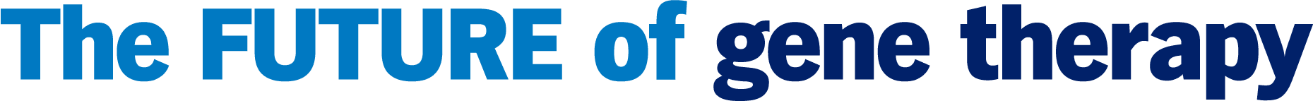 The FUTURE of gene therapy