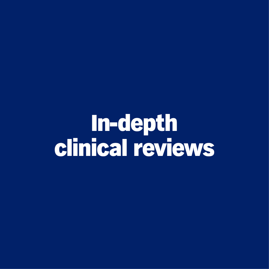 In-depth clinical reviews 